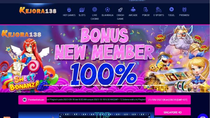 KEJORA138 BONUS SLOT MEMBER BARU 100%